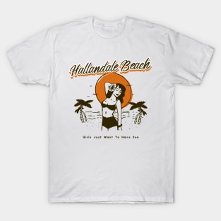 Girls Just Want to Have Sun Hallandale Beach T-Shirt